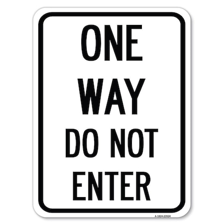 Signmission One Way Do Not Enter Heavy-Gauge Aluminum Rust Proof Parking Sign, 18" x 24", A-1824-23524 A-1824-23524